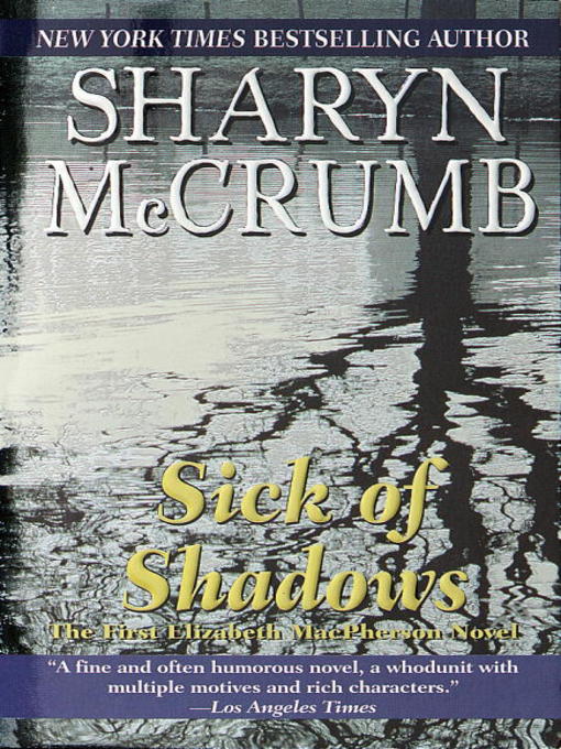 Title details for Sick of Shadows by Sharyn McCrumb - Available
